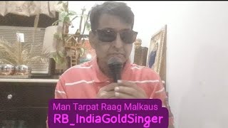 Man Tarpat Hari Darshan Ko Cover RB_IndiaGoldSinger Rafi Naushad Shakeel Raag Malkaus Based Song