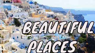 Most Beautiful Places in the World