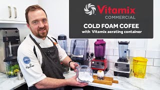 How to make Cold Foam in 10 seconds | Vitamix Aerating container demo