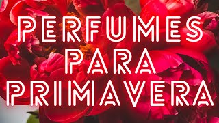 🌼 AROMAS DE PRIMAVERA 🌺 - Mi selección | Dardo Medina