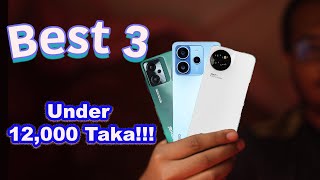 TOP 3 Best Smartphones Around 12K । Gaming, Camera, Display! ১২ হাজার টাকায় সেরা ৩ টি ফোন!