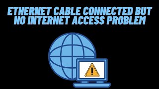 How to Fix Ethernet Cable Connected But No Internet Access Problem on Windows