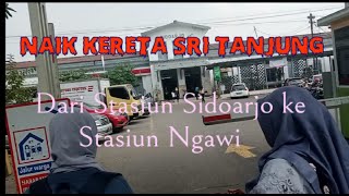 Perjalanan Dengan Kereta Api Sri Tanjung Dari Sidoarjo Ke Ngawi