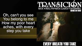 TRANSICION - EVERY BREATH YOU TAKE