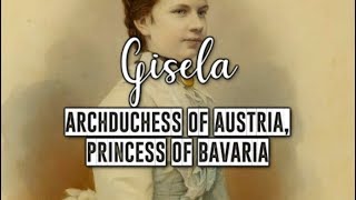 Archduchess Gisela of Austria, Princess of Bavaria