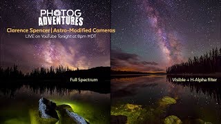 Astro-Modified Cameras w/ Clarence Spencer | LIVE Photog Adventures Podcast | Astrophotography