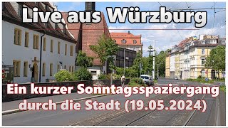 Ein kurzer Sonntagsspaziergang | Live aus Würzburg (19.05.2024)