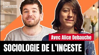 SOCIOLOGIE DE L'INCESTE - avec Alice Debauche