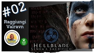 02 Raggiungi Valravn | Hellblade: Senua's Sacrifice | Gameplay ITA [PC]