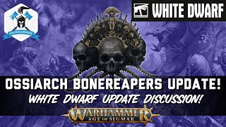 OSSIARCH BONEREAPERS - WHITE DWARF UPDATE DISCUSSION!