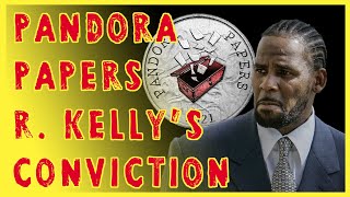 The Pandora Papers Leak & R. Kelly's Conviction - TAID3I Ep. #39