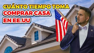 Cuánto tiempo me toma estar listo para comprar una Casa en Los Estados Unidos como 1er comprador.