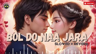 Shorts: Bol Do Naa Zara (Slowed + Reverb) | Romantic Vibes