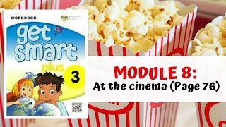 GET SMART PLUS UNIT 8 EP 3: AT THE CINEMA (PAGE 76)