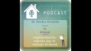 PODCAST #2: Ingatlanvásárlás kapcsán jogi és műszaki kérdések