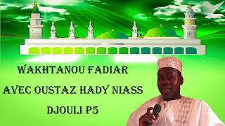 Wakhtanou Fadiar oustaz Hady Niass Djouli P5