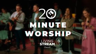 20 Minute Worship | May 12, 2024 Living Stream Church