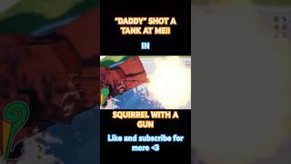 DADDY ISSUES xD Squirrel with a gun funny moments #squirrelwithagun #daddy #funnyshorts #memes #lol