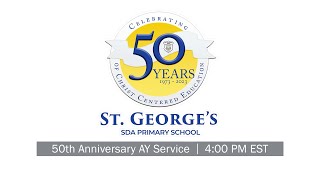 St. George's SDA Primary School 50th Anniversary AY Service