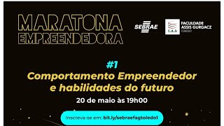 MARATONA EMPREENDEDORA # 1– COMPORTAMENTO EMPREENDEDOR E HABILIDADES DO FUTURO