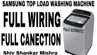 SUMSUNG FULLY AUTOMATIC TOP LOAD Washing MACHINE FULL WIRING CONNECTION