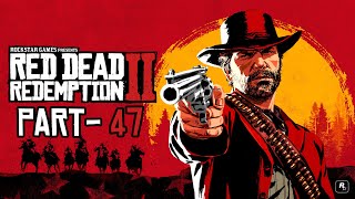 RED DEAD REDEMPTION 2-#chapter6 #walkthrough #gameplay #part47  #pc #4k Part-47 #rtx3090