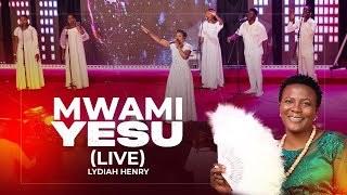 Lydiah Henry - Mwami Yesu (Live)