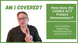 How Does the CARES Act Protect Homeowners Impacted by COVID-19?