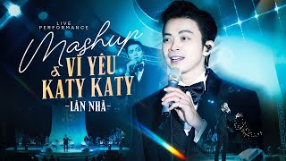 MASHUP VÌ YÊU & KATY KATY - Lân Nhã live at RIVER FLOWS IN YOU