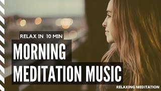 🔴Morning Meditation | 10 Minutes To Start Every Day Perfectly | Positive Energy🔴