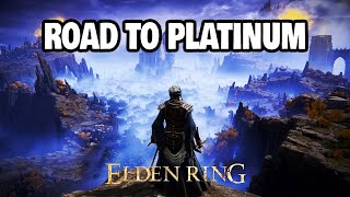 Elden Ring Road To Platinum Finale