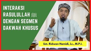 85. Seni Interaksi Rasul ﷺ dg segmen dakwah khusus🟢 Interaksi dgn orang berbuat maksiat atau dosa #3