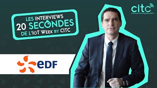 « 20 secondes avec le Groupe EDF » Le Groupe EDF, sponsor de l’IoT Week by CITC