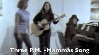 Three P.M.  Mammas Song