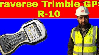 Traverse With Trimble GPS R-10....