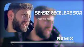 Burak Bulut Sensiz gecelere sor Remix Muhammed Arı