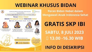 08 JULI 2023 - JAM 13.00-16.30 WIB - GRATIS SKP IBI - WEBINAR KHUSUS BIDAN - MC ANDARA EARLY