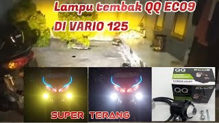 PASANG LAMPU TEMBAK QQ ECO9 DI VARIO 125