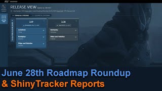 June 28th Roadmap Roundup and ShinyTracker Reports