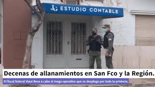 Decenas de allanamientos en San Fco y la Región.