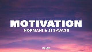 Normani, 21 Savage - Motivation (Savage Remix) [Lyrics]