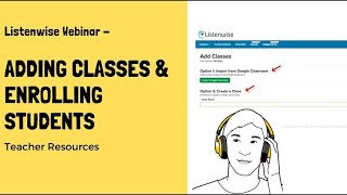 #3 - Adding Classes and Enrolling Students on Listenwise PREMIUM