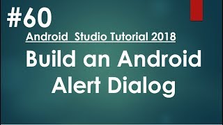 Android tutorial (2018) - 60 - Building an Alert Dialog