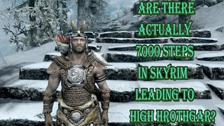 Are there actually 7000 steps in Skyrim leading up to High Hrothgar?