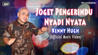 Kenny Hugh_Joget Pengerindu Nyadi Nyata (Official MV)