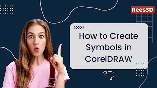 How to Create Symbols in CorelDRAW | Rees3D.com