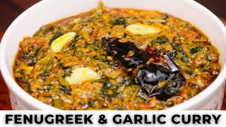 Fenugreek Leaves  and Garlic Curry | Lasuni methi Recipe | Fenugreek Leaves  and Garlic Recipe