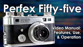 Perfex Fifty-five Camera Manual: Take a Photo, Load Film, & Change Lenses