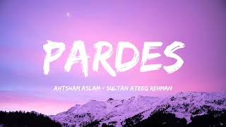 Pardes | Ahtsham Aslam | Sultan Ateeq Rehman | Kalam 2023 | Lyrics | Vocals Only