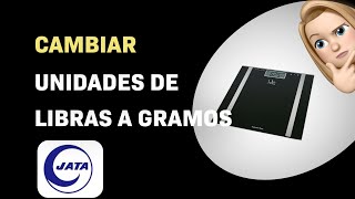 Cómo cambiar unidades de libras a gramos en báscula Jata 531